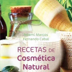 RECETAS DE COSMÉTICA NATURAL (2ªED) (Biblioteca Holística)