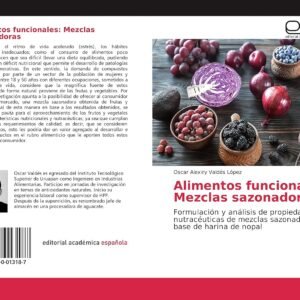Alimentos funcionales: Mezclas sazonadoras: Formulación y análisis de propiedades nutracéuticas de mezclas sazonadoras a base de harina de nopal