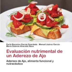 Evaluación nutrimental de un Aderezo de Ajo: Aderezo de Ajo, alimento funcional y nutracéutico