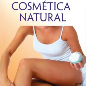 Haz Tu Propia Cosmética Natural (SIN COLECCION)