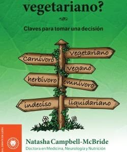 ¿Quiero ser vegetariano?: Claves para tomar una decisión (Nutrición)