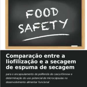 Comparação entre a liofilização e a secagem de espuma de secagem: para o encapsulamento de polifenóis de casca Kinnow e determinação do uso potencial ... no desenvolvimento alimentar funcional