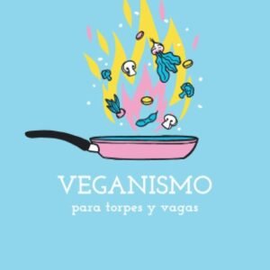Veganismo para torpes y vagas (FONDO)