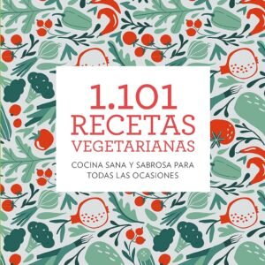1.101 recetas vegetarianas (ALIMENTACIÓN)