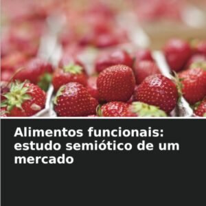Alimentos funcionais: estudo semiótico de um mercado