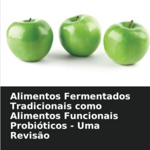 Alimentos Fermentados Tradicionais como Alimentos Funcionais Probióticos - Uma Revisão